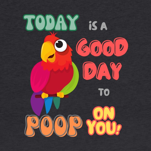 Bird, Small Parrot, Parakeet, Today is a good day to poop on you by TatianaLG